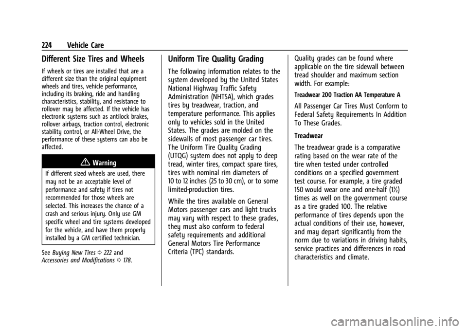 GMC SAVANA 2021 Owners Manual GMC Savana Owner Manual (GMNA-Localizing-U.S./Canada-14583543) -
2021 - crc - 7/10/20
224 Vehicle Care
Different Size Tires and Wheels
If wheels or tires are installed that are a
different size than t GMC SAVANA 2021 Owners Manual GMC Savana Owner Manual (GMNA-Localizing-U.S./Canada-14583543) -
2021 - crc - 7/10/20
224 Vehicle Care
Different Size Tires and Wheels
If wheels or tires are installed that are a
different size than t