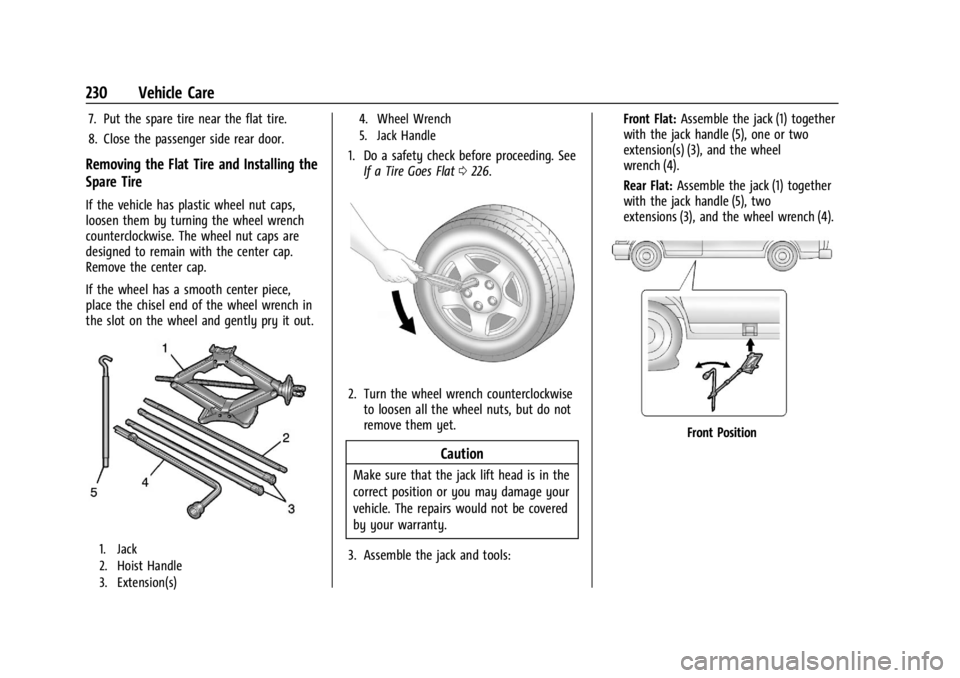 GMC SAVANA 2021 Owners Manual GMC Savana Owner Manual (GMNA-Localizing-U.S./Canada-14583543) -
2021 - crc - 7/10/20
230 Vehicle Care
7. Put the spare tire near the flat tire.
8. Close the passenger side rear door.
Removing the Fla GMC SAVANA 2021 Owners Manual GMC Savana Owner Manual (GMNA-Localizing-U.S./Canada-14583543) -
2021 - crc - 7/10/20
230 Vehicle Care
7. Put the spare tire near the flat tire.
8. Close the passenger side rear door.
Removing the Fla