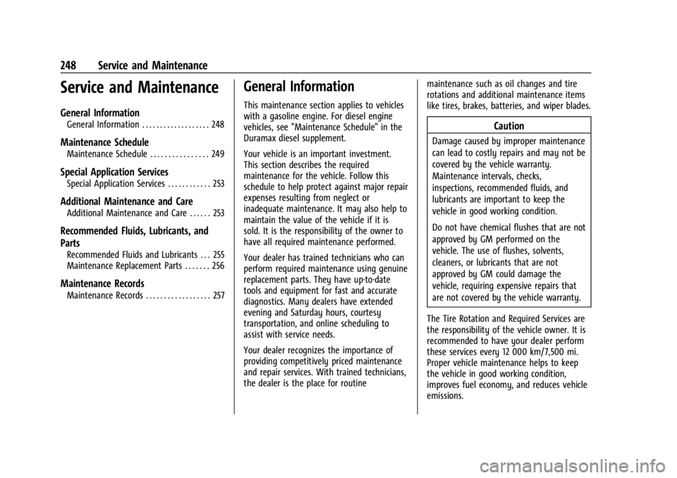 GMC SAVANA 2021 Service Manual GMC Savana Owner Manual (GMNA-Localizing-U.S./Canada-14583543) -
2021 - crc - 7/10/20
248 Service and Maintenance
Service and Maintenance
General Information
General Information . . . . . . . . . . . GMC SAVANA 2021 Service Manual GMC Savana Owner Manual (GMNA-Localizing-U.S./Canada-14583543) -
2021 - crc - 7/10/20
248 Service and Maintenance
Service and Maintenance
General Information
General Information . . . . . . . . . . .