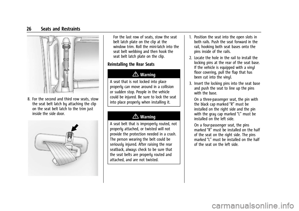 GMC SAVANA 2021 Owners Guide GMC Savana Owner Manual (GMNA-Localizing-U.S./Canada-14583543) -
2021 - crc - 7/10/20
26 Seats and Restraints
8. For the second and third row seats, stowthe seat belt latch by attaching the clip
on th GMC SAVANA 2021 Owners Guide GMC Savana Owner Manual (GMNA-Localizing-U.S./Canada-14583543) -
2021 - crc - 7/10/20
26 Seats and Restraints
8. For the second and third row seats, stowthe seat belt latch by attaching the clip
on th