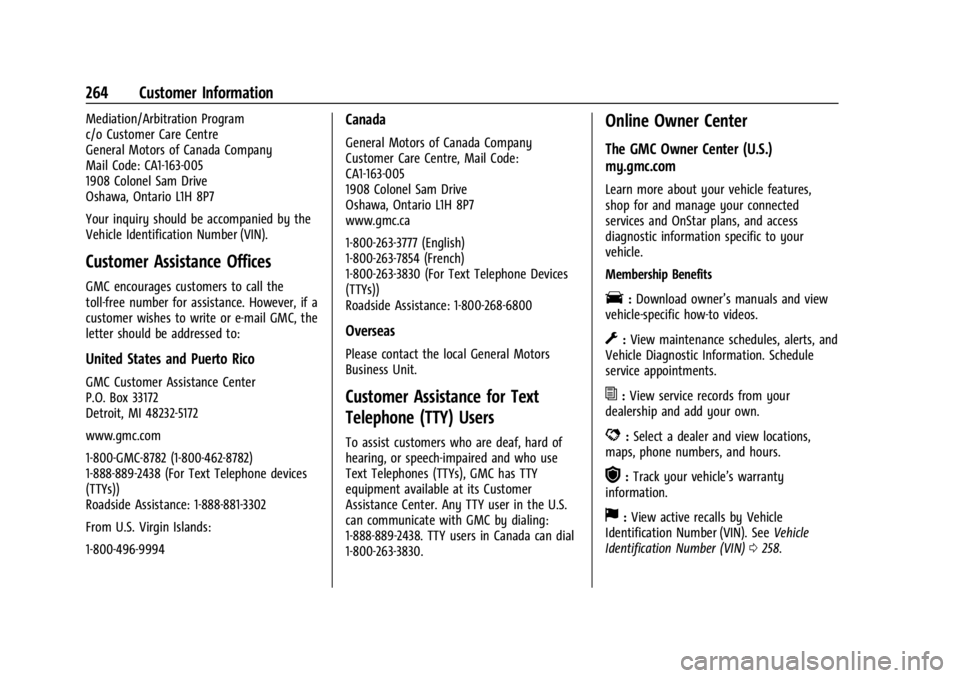 GMC SAVANA 2021 Owners Manual GMC Savana Owner Manual (GMNA-Localizing-U.S./Canada-14583543) -
2021 - crc - 7/10/20
264 Customer Information
Mediation/Arbitration Program
c/o Customer Care Centre
General Motors of Canada Company
M GMC SAVANA 2021 Owners Manual GMC Savana Owner Manual (GMNA-Localizing-U.S./Canada-14583543) -
2021 - crc - 7/10/20
264 Customer Information
Mediation/Arbitration Program
c/o Customer Care Centre
General Motors of Canada Company
M