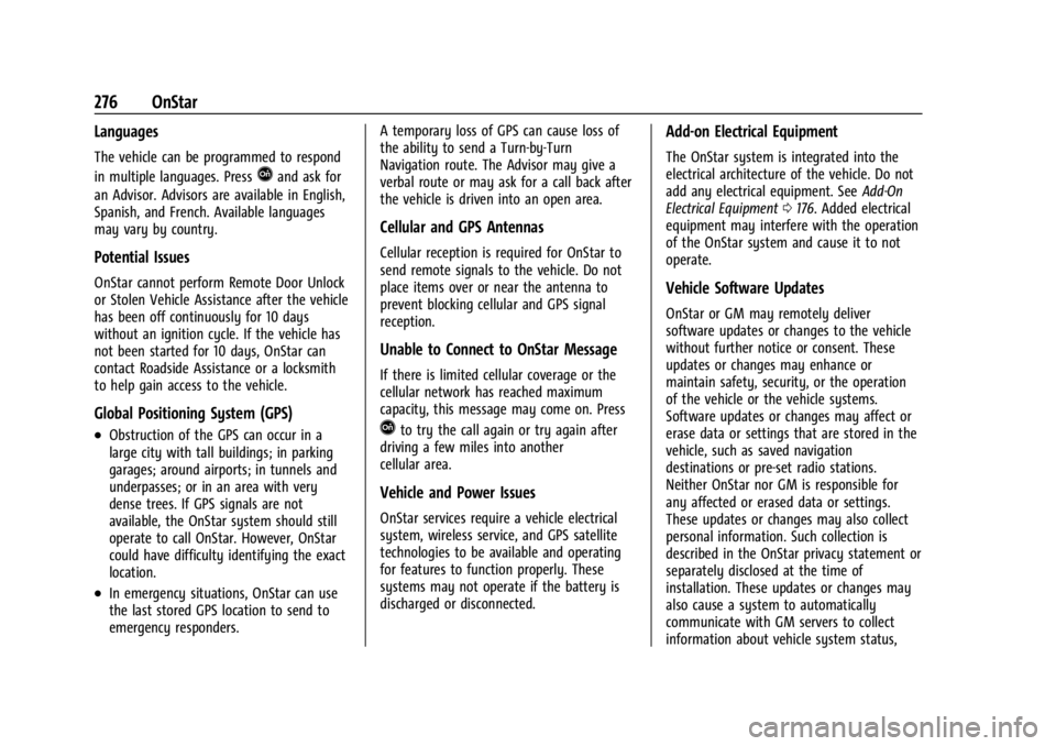 GMC SAVANA 2021 User Guide GMC Savana Owner Manual (GMNA-Localizing-U.S./Canada-14583543) -
2021 - crc - 7/10/20
276 OnStar
Languages
The vehicle can be programmed to respond
in multiple languages. Press
Qand ask for
an Advisor