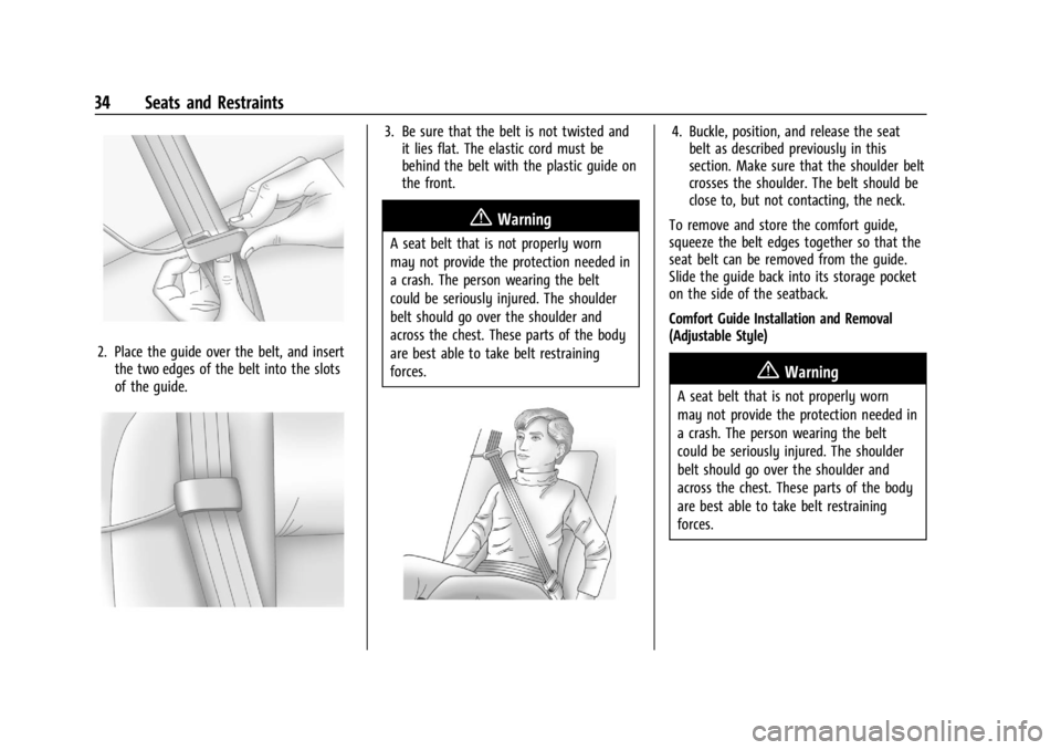 GMC SAVANA 2021 Owners Guide GMC Savana Owner Manual (GMNA-Localizing-U.S./Canada-14583543) -
2021 - crc - 7/10/20
34 Seats and Restraints
2. Place the guide over the belt, and insertthe two edges of the belt into the slots
of th