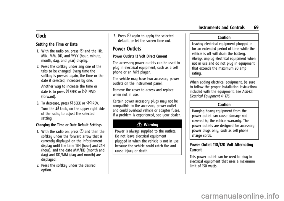 GMC SAVANA 2021  Owners Manual GMC Savana Owner Manual (GMNA-Localizing-U.S./Canada-14583543) -
2021 - crc - 7/10/20
Instruments and Controls 69
Clock
Setting the Time or Date
1. With the radio on, pressHand the HR,
MIN, MM, DD, an