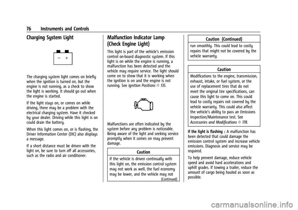 GMC SAVANA 2021  Owners Manual GMC Savana Owner Manual (GMNA-Localizing-U.S./Canada-14583543) -
2021 - crc - 7/10/20
76 Instruments and Controls
Charging System Light
The charging system light comes on briefly
when the ignition is 