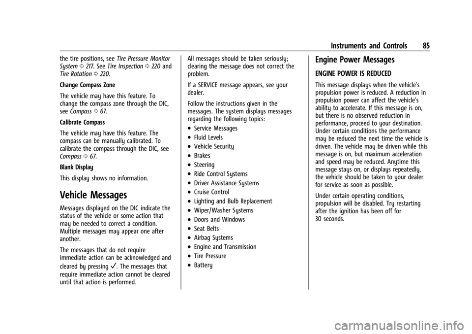 GMC SAVANA 2021  Owners Manual GMC Savana Owner Manual (GMNA-Localizing-U.S./Canada-14583543) -
2021 - crc - 7/10/20
Instruments and Controls 85
the tire positions, seeTire Pressure Monitor
System 0217. See Tire Inspection 0220 and