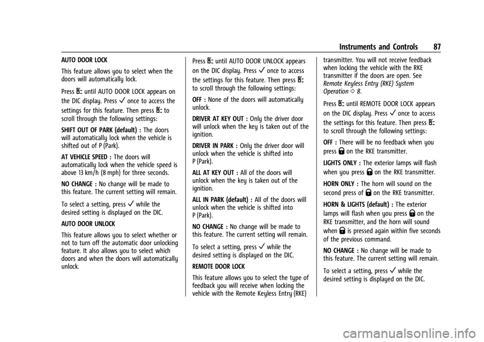 GMC SAVANA 2021  Owners Manual GMC Savana Owner Manual (GMNA-Localizing-U.S./Canada-14583543) -
2021 - crc - 7/10/20
Instruments and Controls 87
AUTO DOOR LOCK
This feature allows you to select when the
doors will automatically loc