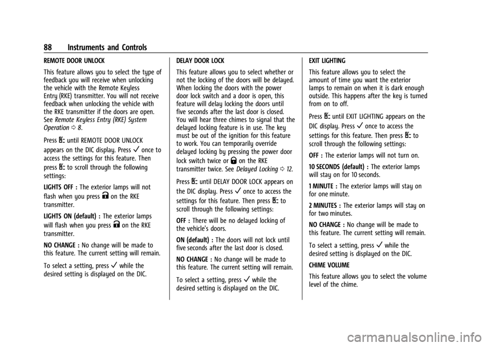 GMC SAVANA 2021  Owners Manual GMC Savana Owner Manual (GMNA-Localizing-U.S./Canada-14583543) -
2021 - crc - 7/10/20
88 Instruments and Controls
REMOTE DOOR UNLOCK
This feature allows you to select the type of
feedback you will rec