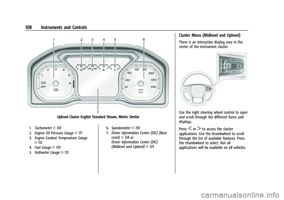 GMC SIERRA 2021  Owners Manual GMC Sierra/Sierra Denali 1500 Owner Manual (GMNA-Localizing-U.S./
Canada/Mexico-14632426) - 2021 - CRC - 11/5/20
108 Instruments and Controls
Uplevel Cluster English Standard Shown, Metric Similar
1.T