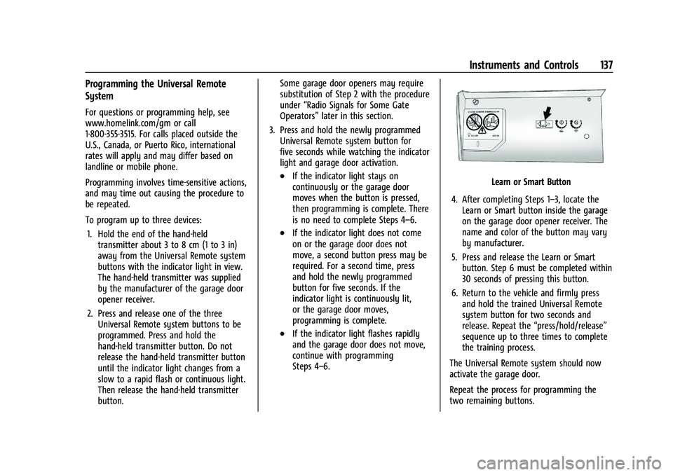GMC SIERRA 2021 Owners Manual GMC Sierra/Sierra Denali 1500 Owner Manual (GMNA-Localizing-U.S./
Canada/Mexico-14632426) - 2021 - CRC - 11/5/20
Instruments and Controls 137
Programming the Universal Remote
System
For questions or p GMC SIERRA 2021 Owners Manual GMC Sierra/Sierra Denali 1500 Owner Manual (GMNA-Localizing-U.S./
Canada/Mexico-14632426) - 2021 - CRC - 11/5/20
Instruments and Controls 137
Programming the Universal Remote
System
For questions or p