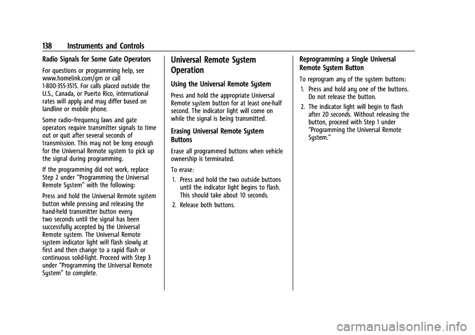 GMC SIERRA 2021 Owners Manual GMC Sierra/Sierra Denali 1500 Owner Manual (GMNA-Localizing-U.S./
Canada/Mexico-14632426) - 2021 - CRC - 11/5/20
138 Instruments and Controls
Radio Signals for Some Gate Operators
For questions or pro GMC SIERRA 2021 Owners Manual GMC Sierra/Sierra Denali 1500 Owner Manual (GMNA-Localizing-U.S./
Canada/Mexico-14632426) - 2021 - CRC - 11/5/20
138 Instruments and Controls
Radio Signals for Some Gate Operators
For questions or pro