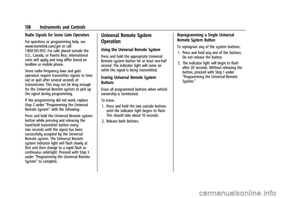 GMC SIERRA 2021  Owners Manual GMC Sierra/Sierra Denali 1500 Owner Manual (GMNA-Localizing-U.S./
Canada/Mexico-14632426) - 2021 - CRC - 11/5/20
138 Instruments and Controls
Radio Signals for Some Gate Operators
For questions or pro