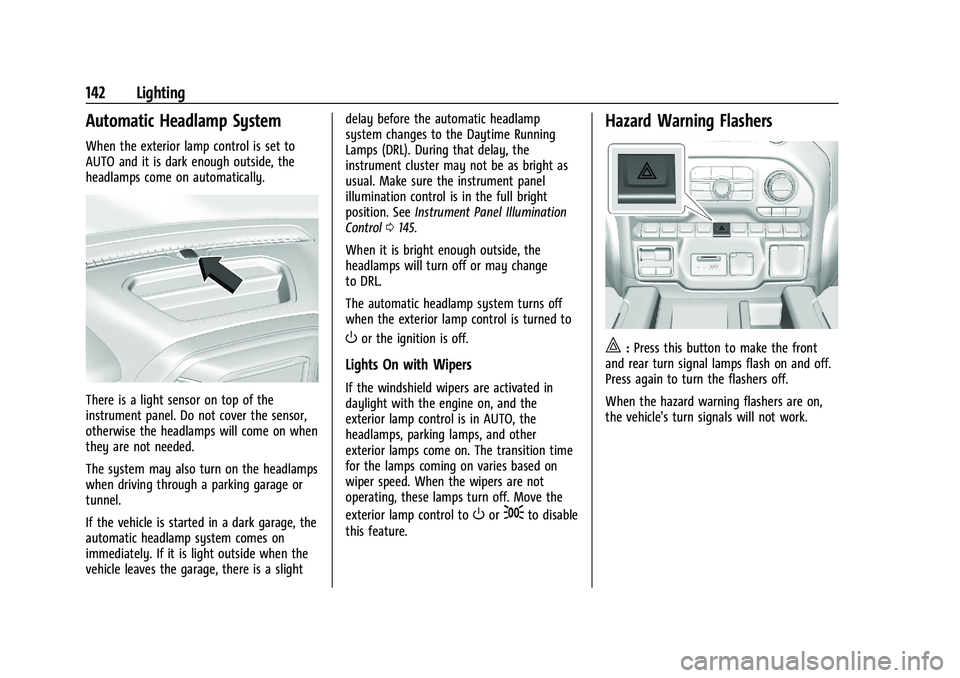 GMC SIERRA 2021  Owners Manual GMC Sierra/Sierra Denali 1500 Owner Manual (GMNA-Localizing-U.S./
Canada/Mexico-14632426) - 2021 - CRC - 11/6/20
142 Lighting
Automatic Headlamp System
When the exterior lamp control is set to
AUTO an