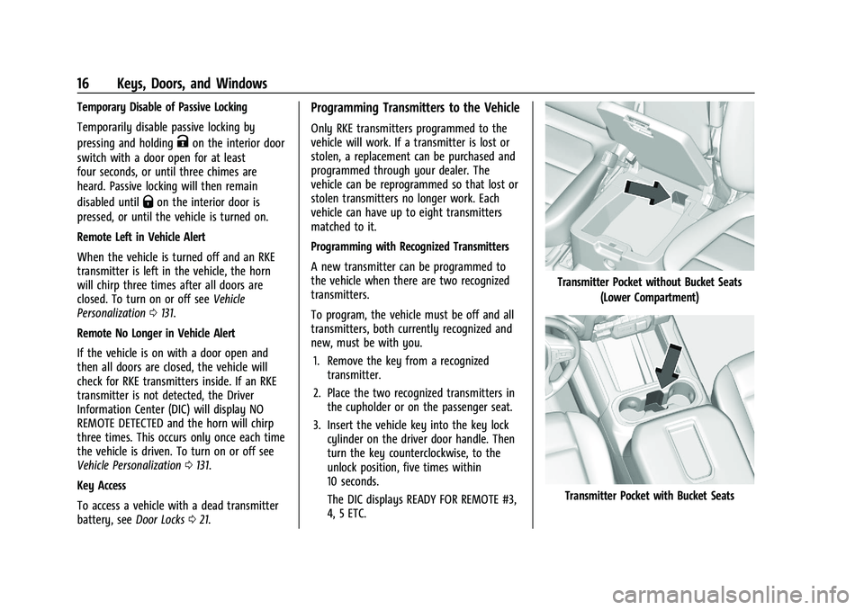 GMC SIERRA 2021 Owners Manual GMC Sierra/Sierra Denali 1500 Owner Manual (GMNA-Localizing-U.S./
Canada/Mexico-14632426) - 2021 - CRC - 11/5/20
16 Keys, Doors, and Windows
Temporary Disable of Passive Locking
Temporarily disable pa GMC SIERRA 2021 Owners Manual GMC Sierra/Sierra Denali 1500 Owner Manual (GMNA-Localizing-U.S./
Canada/Mexico-14632426) - 2021 - CRC - 11/5/20
16 Keys, Doors, and Windows
Temporary Disable of Passive Locking
Temporarily disable pa