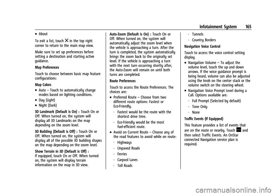GMC SIERRA 2021 Owners Manual GMC Sierra/Sierra Denali 1500 Owner Manual (GMNA-Localizing-U.S./
Canada/Mexico-14632426) - 2021 - CRC - 11/5/20
Infotainment System 165
.About
To exit a list, touch
zin the top right
corner to return GMC SIERRA 2021 Owners Manual GMC Sierra/Sierra Denali 1500 Owner Manual (GMNA-Localizing-U.S./
Canada/Mexico-14632426) - 2021 - CRC - 11/5/20
Infotainment System 165
.About
To exit a list, touch
zin the top right
corner to return