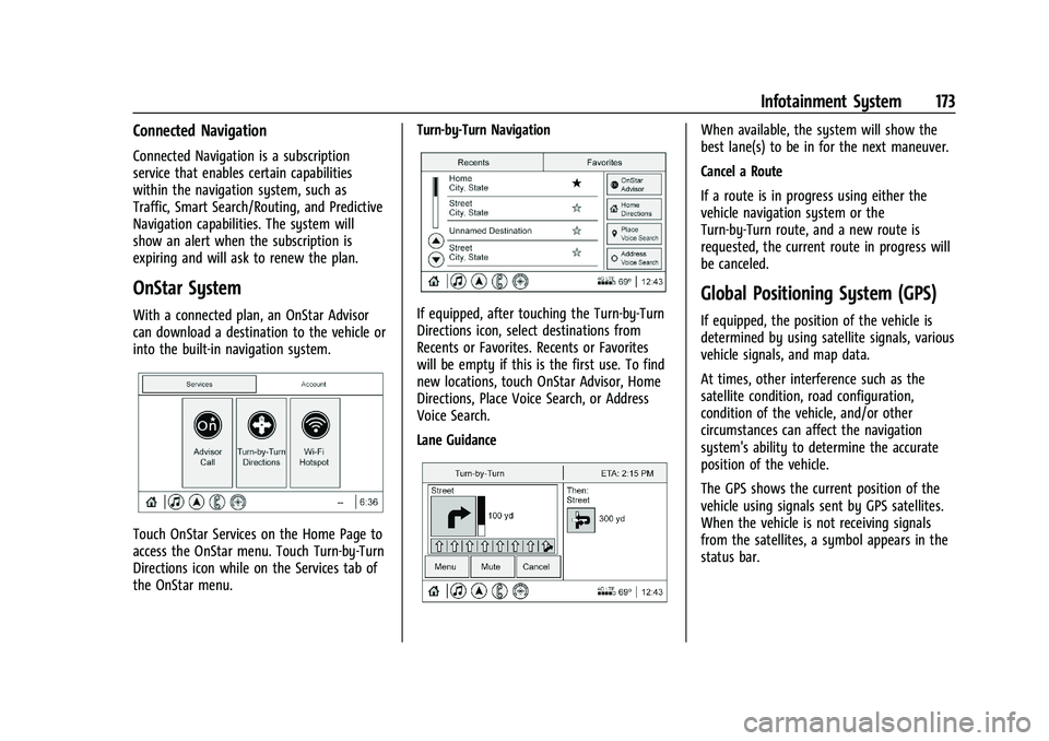 GMC SIERRA 2021 Owners Manual GMC Sierra/Sierra Denali 1500 Owner Manual (GMNA-Localizing-U.S./
Canada/Mexico-14632426) - 2021 - CRC - 11/5/20
Infotainment System 173
Connected Navigation
Connected Navigation is a subscription
ser GMC SIERRA 2021 Owners Manual GMC Sierra/Sierra Denali 1500 Owner Manual (GMNA-Localizing-U.S./
Canada/Mexico-14632426) - 2021 - CRC - 11/5/20
Infotainment System 173
Connected Navigation
Connected Navigation is a subscription
ser