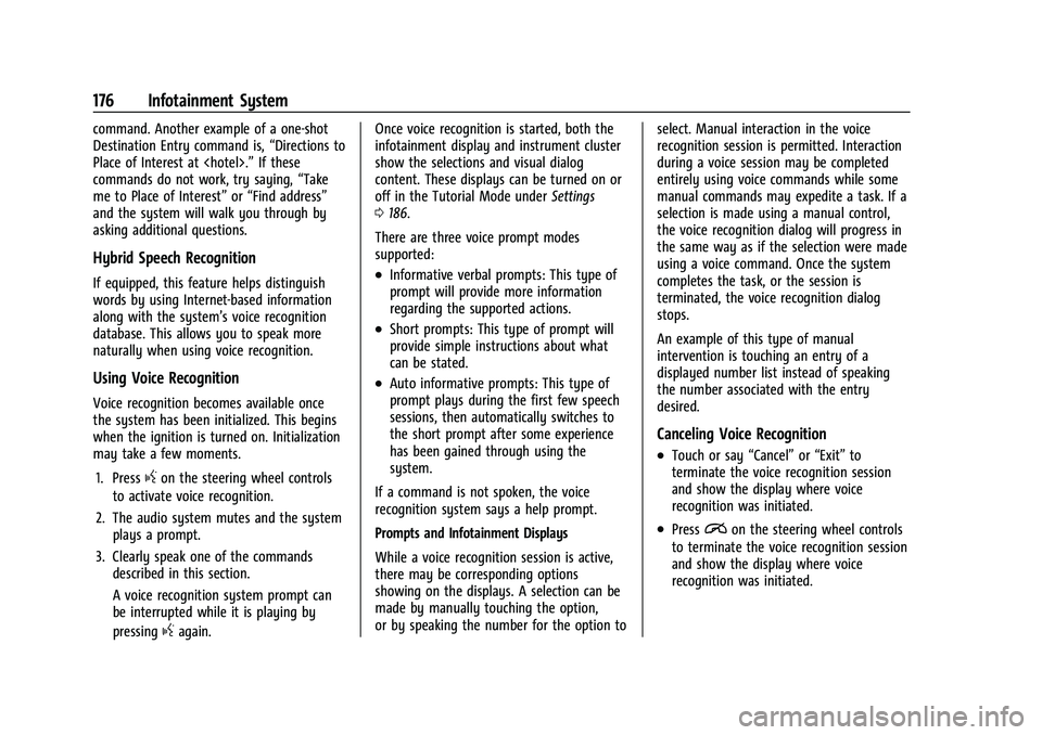 GMC SIERRA 2021 Repair Manual GMC Sierra/Sierra Denali 1500 Owner Manual (GMNA-Localizing-U.S./
Canada/Mexico-14632426) - 2021 - CRC - 11/5/20
176 Infotainment System
command. Another example of a one-shot
Destination Entry comman GMC SIERRA 2021 Repair Manual GMC Sierra/Sierra Denali 1500 Owner Manual (GMNA-Localizing-U.S./
Canada/Mexico-14632426) - 2021 - CRC - 11/5/20
176 Infotainment System
command. Another example of a one-shot
Destination Entry comman