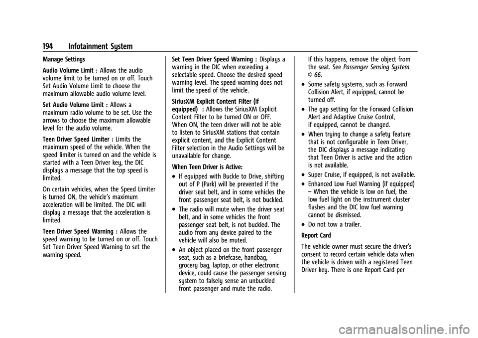 GMC SIERRA 2021 Manual Online GMC Sierra/Sierra Denali 1500 Owner Manual (GMNA-Localizing-U.S./
Canada/Mexico-14632426) - 2021 - CRC - 11/5/20
194 Infotainment System
Manage Settings
Audio Volume Limit :Allows the audio
volume lim GMC SIERRA 2021 Manual Online GMC Sierra/Sierra Denali 1500 Owner Manual (GMNA-Localizing-U.S./
Canada/Mexico-14632426) - 2021 - CRC - 11/5/20
194 Infotainment System
Manage Settings
Audio Volume Limit :Allows the audio
volume lim