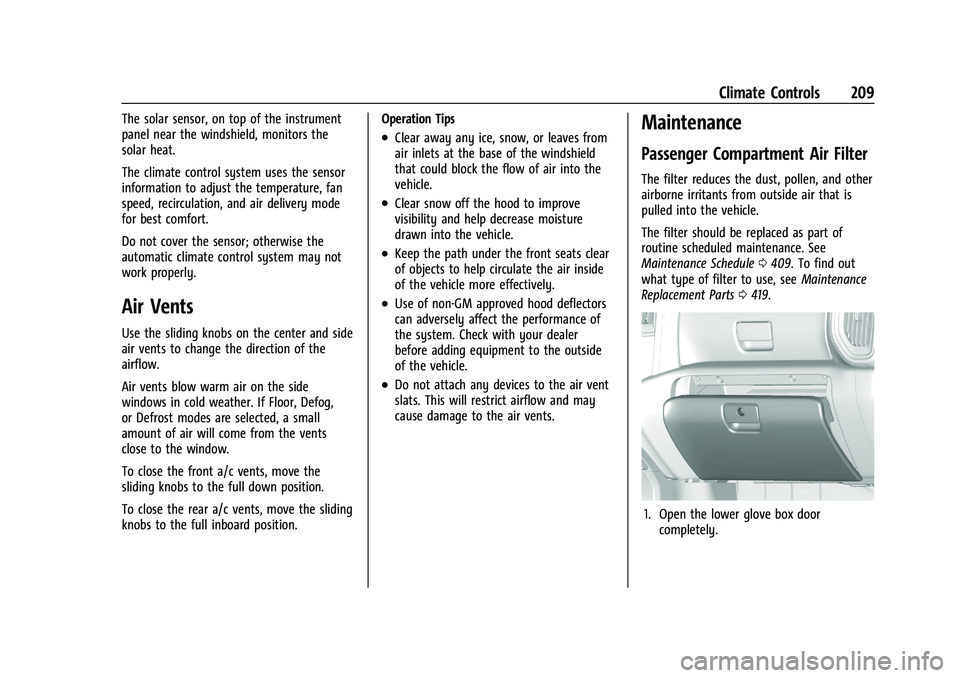 GMC SIERRA 2021  Owners Manual GMC Sierra/Sierra Denali 1500 Owner Manual (GMNA-Localizing-U.S./
Canada/Mexico-14632426) - 2021 - CRC - 11/5/20
Climate Controls 209
The solar sensor, on top of the instrument
panel near the windshie