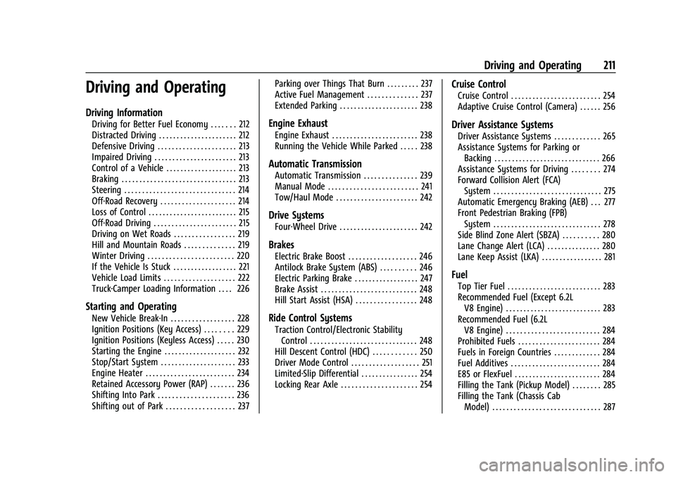 GMC SIERRA 2021 Owners Manual GMC Sierra/Sierra Denali 1500 Owner Manual (GMNA-Localizing-U.S./
Canada/Mexico-14632426) - 2021 - CRC - 11/5/20
Driving and Operating 211
Driving and Operating
Driving Information
Driving for Better GMC SIERRA 2021 Owners Manual GMC Sierra/Sierra Denali 1500 Owner Manual (GMNA-Localizing-U.S./
Canada/Mexico-14632426) - 2021 - CRC - 11/5/20
Driving and Operating 211
Driving and Operating
Driving Information
Driving for Better