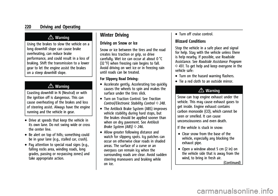 GMC SIERRA 2021  Owners Manual GMC Sierra/Sierra Denali 1500 Owner Manual (GMNA-Localizing-U.S./
Canada/Mexico-14632426) - 2021 - CRC - 11/5/20
220 Driving and Operating
{Warning
Using the brakes to slow the vehicle on a
long downh