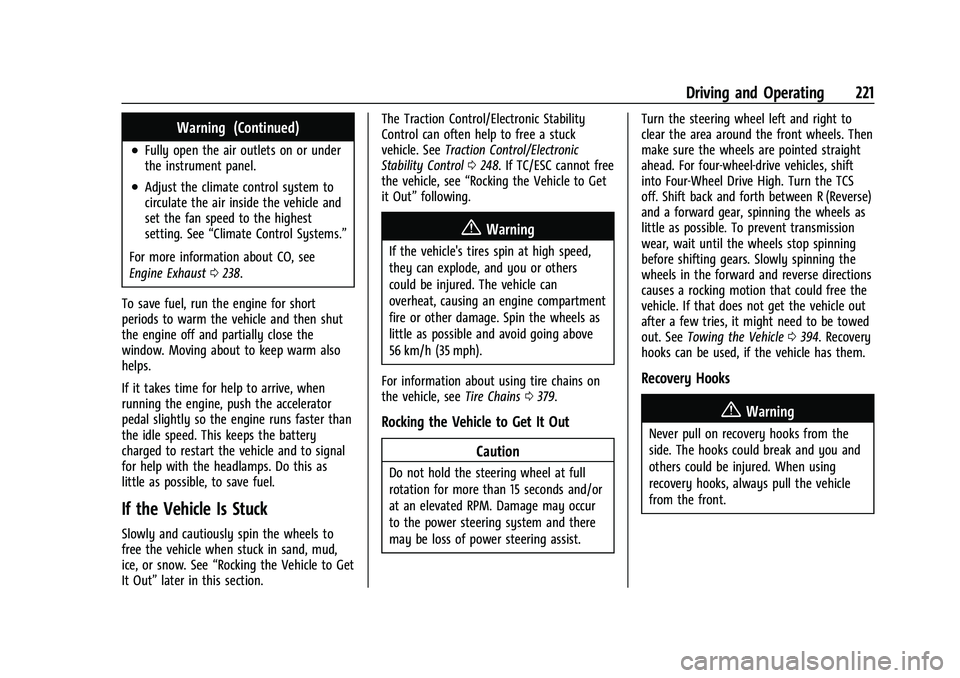GMC SIERRA 2021 Owners Manual GMC Sierra/Sierra Denali 1500 Owner Manual (GMNA-Localizing-U.S./
Canada/Mexico-14632426) - 2021 - CRC - 11/5/20
Driving and Operating 221
Warning (Continued)
.Fully open the air outlets on or under
t GMC SIERRA 2021 Owners Manual GMC Sierra/Sierra Denali 1500 Owner Manual (GMNA-Localizing-U.S./
Canada/Mexico-14632426) - 2021 - CRC - 11/5/20
Driving and Operating 221
Warning (Continued)
.Fully open the air outlets on or under
t
