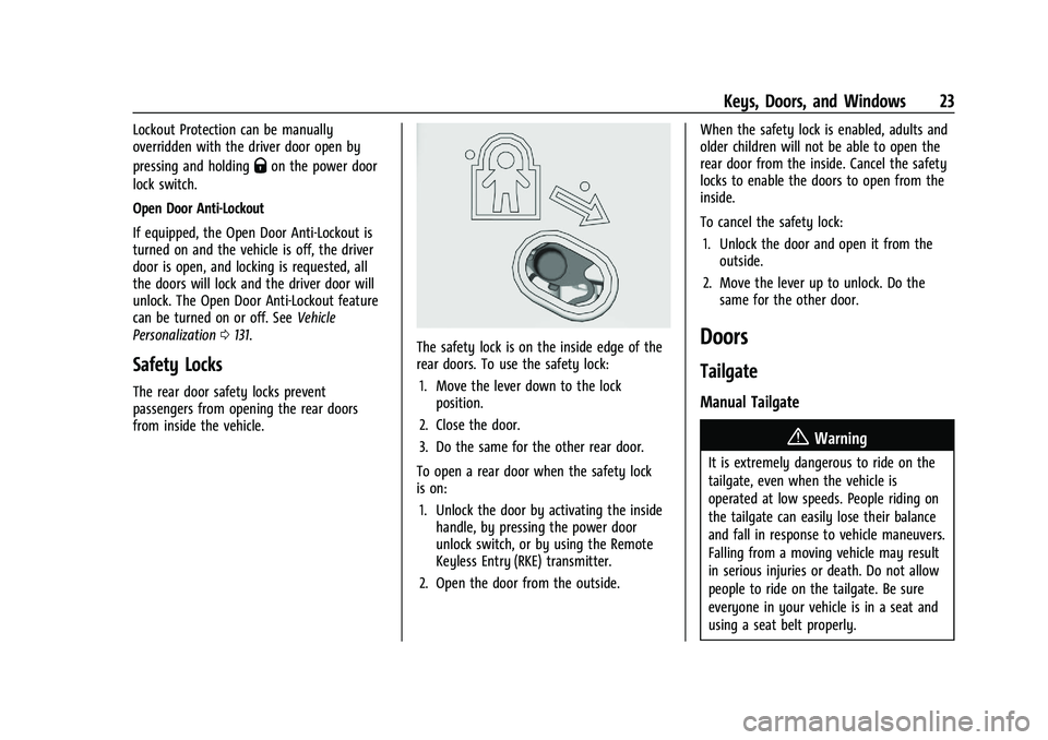 GMC SIERRA 2021 Owners Guide GMC Sierra/Sierra Denali 1500 Owner Manual (GMNA-Localizing-U.S./
Canada/Mexico-14632426) - 2021 - CRC - 11/5/20
Keys, Doors, and Windows 23
Lockout Protection can be manually
overridden with the driv