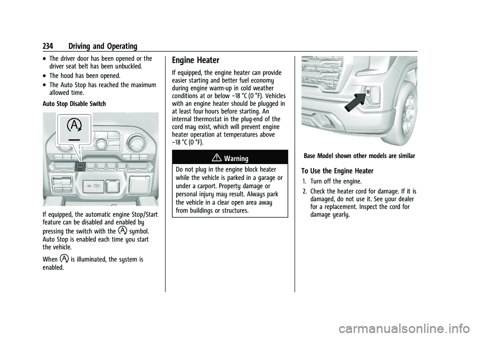 GMC SIERRA 2021 User Guide GMC Sierra/Sierra Denali 1500 Owner Manual (GMNA-Localizing-U.S./
Canada/Mexico-14632426) - 2021 - CRC - 11/5/20
234 Driving and Operating
.The driver door has been opened or the
driver seat belt has GMC SIERRA 2021 User Guide GMC Sierra/Sierra Denali 1500 Owner Manual (GMNA-Localizing-U.S./
Canada/Mexico-14632426) - 2021 - CRC - 11/5/20
234 Driving and Operating
.The driver door has been opened or the
driver seat belt has