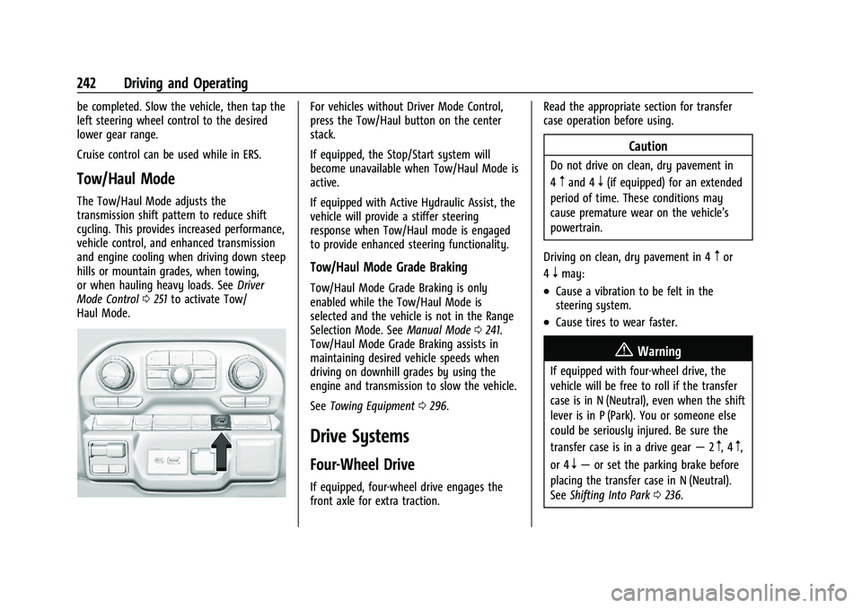 GMC SIERRA 2021 Owners Manual GMC Sierra/Sierra Denali 1500 Owner Manual (GMNA-Localizing-U.S./
Canada/Mexico-14632426) - 2021 - CRC - 11/5/20
242 Driving and Operating
be completed. Slow the vehicle, then tap the
left steering wh GMC SIERRA 2021 Owners Manual GMC Sierra/Sierra Denali 1500 Owner Manual (GMNA-Localizing-U.S./
Canada/Mexico-14632426) - 2021 - CRC - 11/5/20
242 Driving and Operating
be completed. Slow the vehicle, then tap the
left steering wh