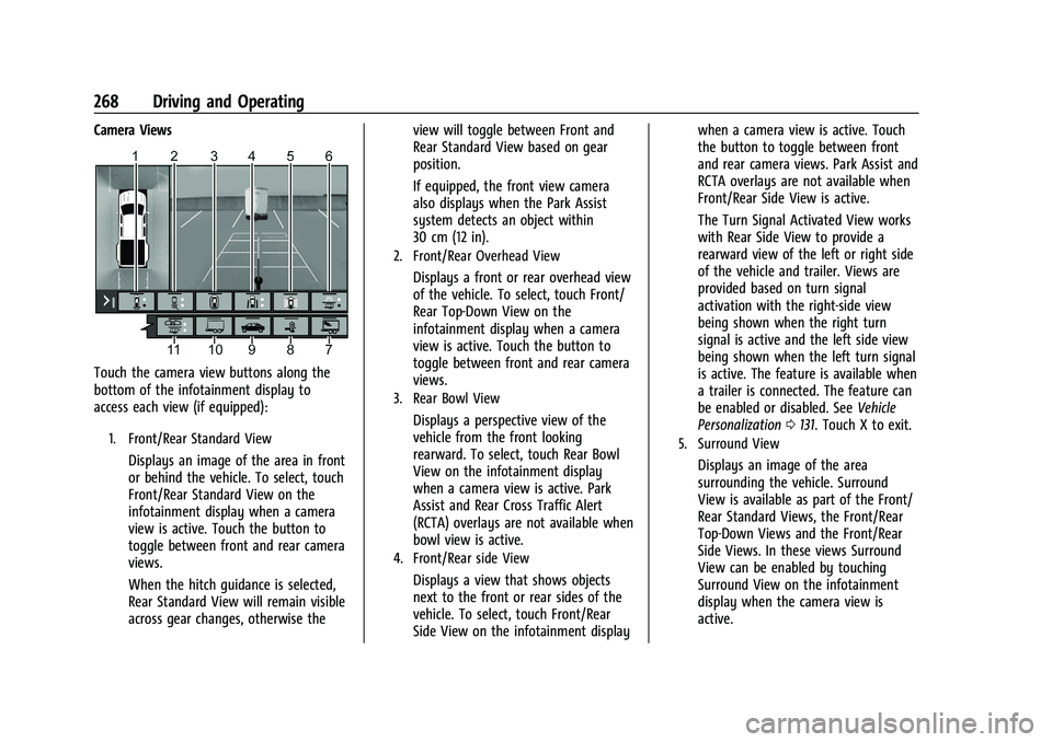 GMC SIERRA 2021 Owners Manual GMC Sierra/Sierra Denali 1500 Owner Manual (GMNA-Localizing-U.S./
Canada/Mexico-14632426) - 2021 - CRC - 11/5/20
268 Driving and Operating
Camera Views
Touch the camera view buttons along the
bottom o GMC SIERRA 2021 Owners Manual GMC Sierra/Sierra Denali 1500 Owner Manual (GMNA-Localizing-U.S./
Canada/Mexico-14632426) - 2021 - CRC - 11/5/20
268 Driving and Operating
Camera Views
Touch the camera view buttons along the
bottom o