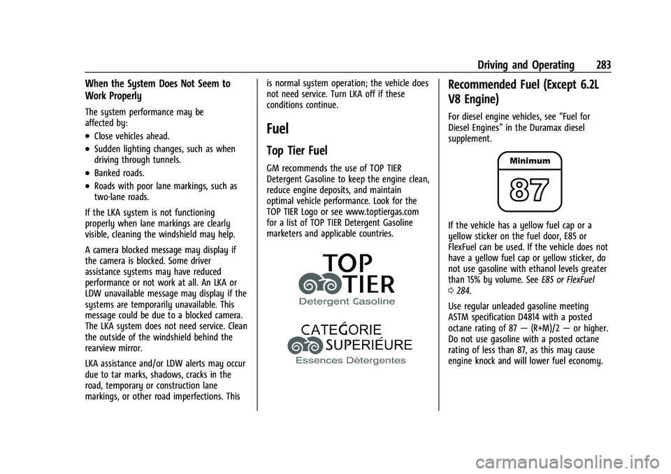 GMC SIERRA 2021  Owners Manual GMC Sierra/Sierra Denali 1500 Owner Manual (GMNA-Localizing-U.S./
Canada/Mexico-14632426) - 2021 - CRC - 11/5/20
Driving and Operating 283
When the System Does Not Seem to
Work Properly
The system per
