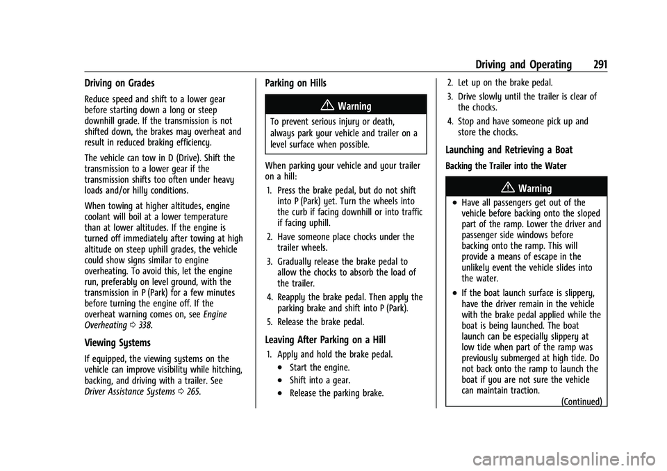 GMC SIERRA 2021 Owners Manual GMC Sierra/Sierra Denali 1500 Owner Manual (GMNA-Localizing-U.S./
Canada/Mexico-14632426) - 2021 - CRC - 11/5/20
Driving and Operating 291
Driving on Grades
Reduce speed and shift to a lower gear
befo GMC SIERRA 2021 Owners Manual GMC Sierra/Sierra Denali 1500 Owner Manual (GMNA-Localizing-U.S./
Canada/Mexico-14632426) - 2021 - CRC - 11/5/20
Driving and Operating 291
Driving on Grades
Reduce speed and shift to a lower gear
befo