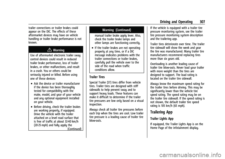 GMC SIERRA 2021 Owners Manual GMC Sierra/Sierra Denali 1500 Owner Manual (GMNA-Localizing-U.S./
Canada/Mexico-14632426) - 2021 - CRC - 11/5/20
Driving and Operating 307
trailer connections or trailer brakes could
appear on the DIC GMC SIERRA 2021 Owners Manual GMC Sierra/Sierra Denali 1500 Owner Manual (GMNA-Localizing-U.S./
Canada/Mexico-14632426) - 2021 - CRC - 11/5/20
Driving and Operating 307
trailer connections or trailer brakes could
appear on the DIC