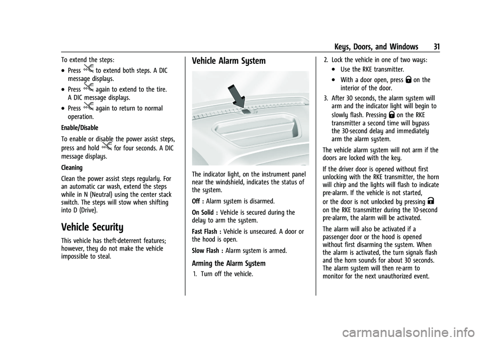 GMC SIERRA 2021 Owners Manual GMC Sierra/Sierra Denali 1500 Owner Manual (GMNA-Localizing-U.S./
Canada/Mexico-14632426) - 2021 - CRC - 11/5/20
Keys, Doors, and Windows 31
To extend the steps:
.Pressjto extend both steps. A DIC
mes GMC SIERRA 2021 Owners Manual GMC Sierra/Sierra Denali 1500 Owner Manual (GMNA-Localizing-U.S./
Canada/Mexico-14632426) - 2021 - CRC - 11/5/20
Keys, Doors, and Windows 31
To extend the steps:
.Pressjto extend both steps. A DIC
mes