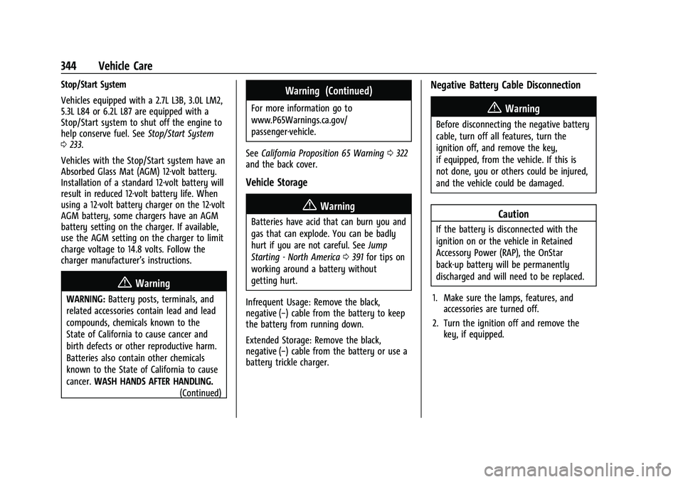 GMC SIERRA 2021 Owners Manual GMC Sierra/Sierra Denali 1500 Owner Manual (GMNA-Localizing-U.S./
Canada/Mexico-14632426) - 2021 - CRC - 11/5/20
344 Vehicle Care
Stop/Start System
Vehicles equipped with a 2.7L L3B, 3.0L LM2,
5.3L L8 GMC SIERRA 2021 Owners Manual GMC Sierra/Sierra Denali 1500 Owner Manual (GMNA-Localizing-U.S./
Canada/Mexico-14632426) - 2021 - CRC - 11/5/20
344 Vehicle Care
Stop/Start System
Vehicles equipped with a 2.7L L3B, 3.0L LM2,
5.3L L8