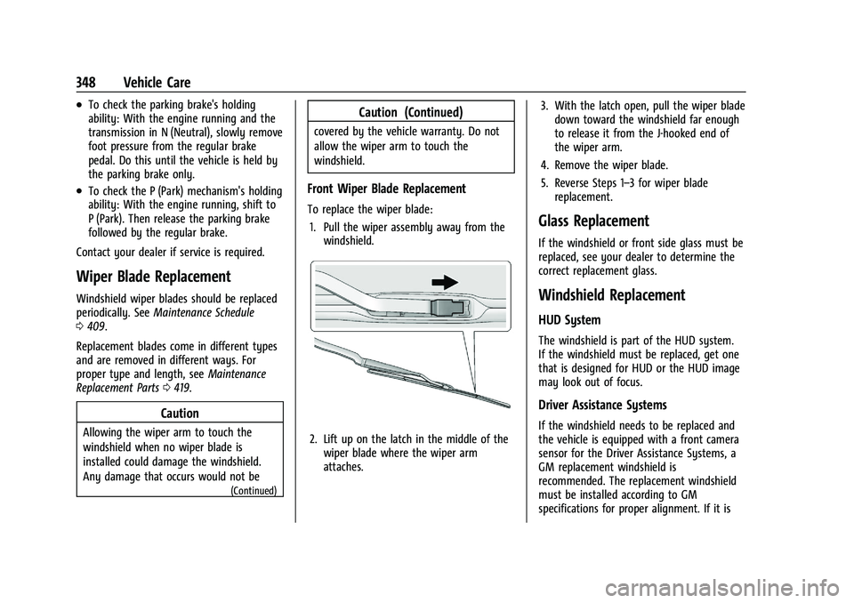 GMC SIERRA 2021 Owners Guide GMC Sierra/Sierra Denali 1500 Owner Manual (GMNA-Localizing-U.S./
Canada/Mexico-14632426) - 2021 - CRC - 11/5/20
348 Vehicle Care
.To check the parking brake's holding
ability: With the engine run GMC SIERRA 2021 Owners Guide GMC Sierra/Sierra Denali 1500 Owner Manual (GMNA-Localizing-U.S./
Canada/Mexico-14632426) - 2021 - CRC - 11/5/20
348 Vehicle Care
.To check the parking brake's holding
ability: With the engine run