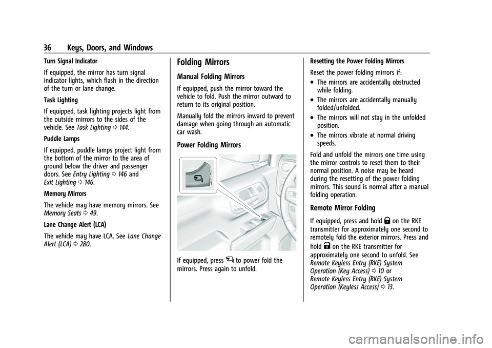 GMC SIERRA 2021  Owners Manual GMC Sierra/Sierra Denali 1500 Owner Manual (GMNA-Localizing-U.S./
Canada/Mexico-14632426) - 2021 - CRC - 11/5/20
36 Keys, Doors, and Windows
Turn Signal Indicator
If equipped, the mirror has turn sign