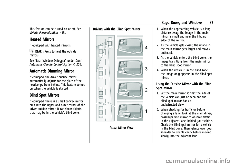 GMC SIERRA 2021  Owners Manual GMC Sierra/Sierra Denali 1500 Owner Manual (GMNA-Localizing-U.S./
Canada/Mexico-14632426) - 2021 - CRC - 11/5/20
Keys, Doors, and Windows 37
This feature can be turned on or off. See
Vehicle Personali