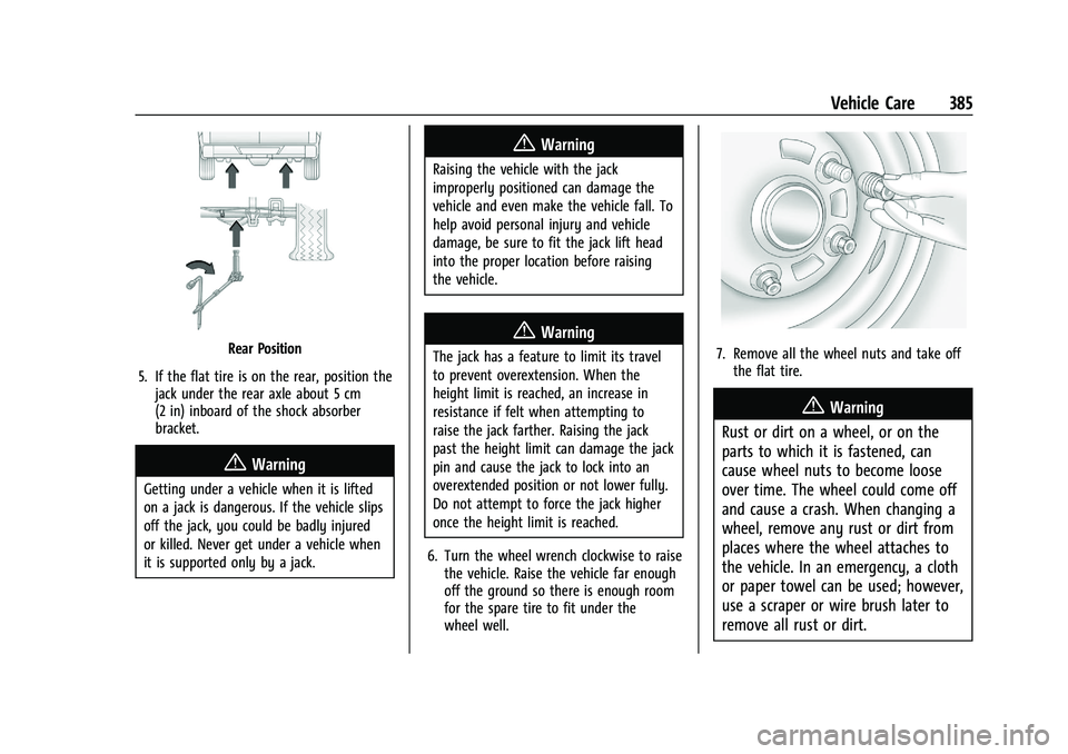 GMC SIERRA 2021 Owners Manual GMC Sierra/Sierra Denali 1500 Owner Manual (GMNA-Localizing-U.S./
Canada/Mexico-14632426) - 2021 - CRC - 11/5/20
Vehicle Care 385
Rear Position
5. If the flat tire is on the rear, position the jack un GMC SIERRA 2021 Owners Manual GMC Sierra/Sierra Denali 1500 Owner Manual (GMNA-Localizing-U.S./
Canada/Mexico-14632426) - 2021 - CRC - 11/5/20
Vehicle Care 385
Rear Position
5. If the flat tire is on the rear, position the jack un