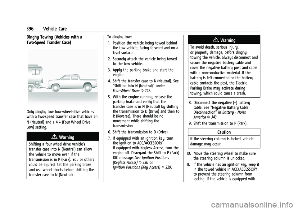 GMC SIERRA 2021  Owners Manual GMC Sierra/Sierra Denali 1500 Owner Manual (GMNA-Localizing-U.S./
Canada/Mexico-14632426) - 2021 - CRC - 11/5/20
396 Vehicle Care
Dinghy Towing (Vehicles with a
Two-Speed Transfer Case)
Only dinghy to
