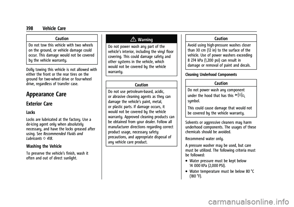 GMC SIERRA 2021  Owners Manual GMC Sierra/Sierra Denali 1500 Owner Manual (GMNA-Localizing-U.S./
Canada/Mexico-14632426) - 2021 - CRC - 11/5/20
398 Vehicle Care
Caution
Do not tow this vehicle with two wheels
on the ground, or vehi