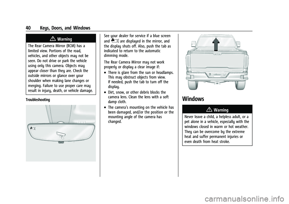 GMC SIERRA 2021  Owners Manual GMC Sierra/Sierra Denali 1500 Owner Manual (GMNA-Localizing-U.S./
Canada/Mexico-14632426) - 2021 - CRC - 11/5/20
40 Keys, Doors, and Windows
{Warning
The Rear Camera Mirror (RCM) has a
limited view. P