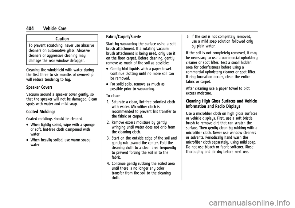 GMC SIERRA 2021  Owners Manual GMC Sierra/Sierra Denali 1500 Owner Manual (GMNA-Localizing-U.S./
Canada/Mexico-14632426) - 2021 - CRC - 11/5/20
404 Vehicle Care
Caution
To prevent scratching, never use abrasive
cleaners on automoti