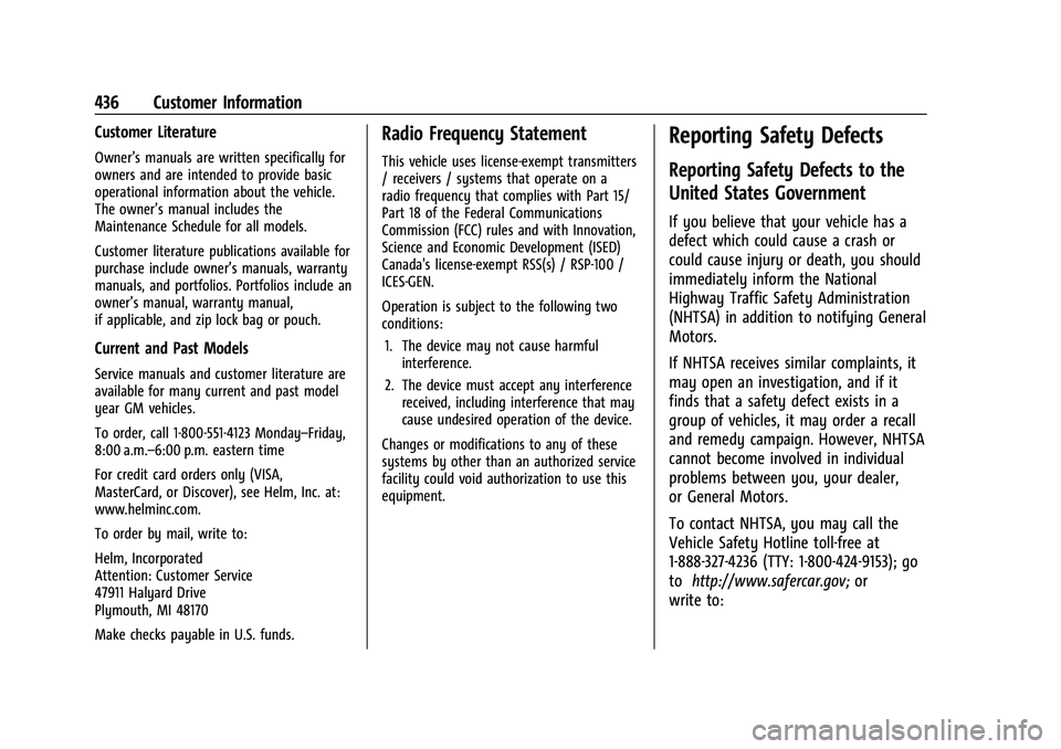 GMC SIERRA 2021 Service Manual GMC Sierra/Sierra Denali 1500 Owner Manual (GMNA-Localizing-U.S./
Canada/Mexico-14632426) - 2021 - CRC - 11/5/20
436 Customer Information
Customer Literature
Owner’s manuals are written specifically