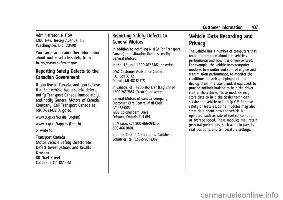 GMC SIERRA 2021 Service Manual GMC Sierra/Sierra Denali 1500 Owner Manual (GMNA-Localizing-U.S./
Canada/Mexico-14632426) - 2021 - CRC - 11/5/20
Customer Information 437
Administrator, NHTSA
1200 New Jersey Avenue, S.E.
Washington, 