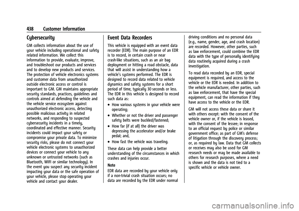 GMC SIERRA 2021 User Guide GMC Sierra/Sierra Denali 1500 Owner Manual (GMNA-Localizing-U.S./
Canada/Mexico-14632426) - 2021 - CRC - 11/5/20
438 Customer Information
Cybersecurity
GM collects information about the use of
your ve GMC SIERRA 2021 User Guide GMC Sierra/Sierra Denali 1500 Owner Manual (GMNA-Localizing-U.S./
Canada/Mexico-14632426) - 2021 - CRC - 11/5/20
438 Customer Information
Cybersecurity
GM collects information about the use of
your ve