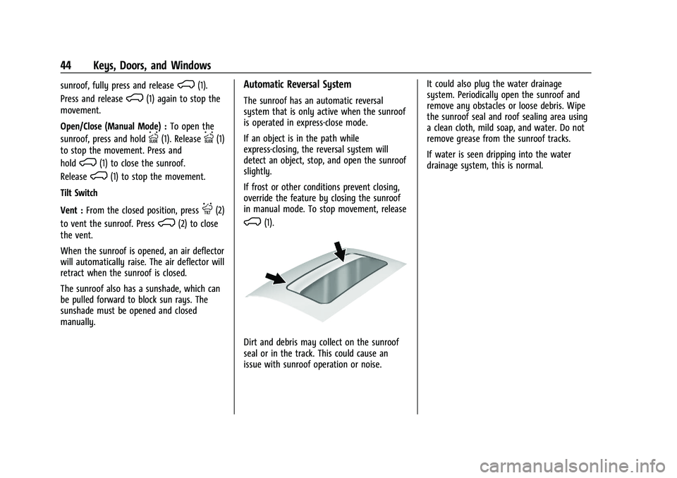 GMC SIERRA 2021  Owners Manual GMC Sierra/Sierra Denali 1500 Owner Manual (GMNA-Localizing-U.S./
Canada/Mexico-14632426) - 2021 - CRC - 11/5/20
44 Keys, Doors, and Windows
sunroof, fully press and releaseK(1).
Press and release
K(1
