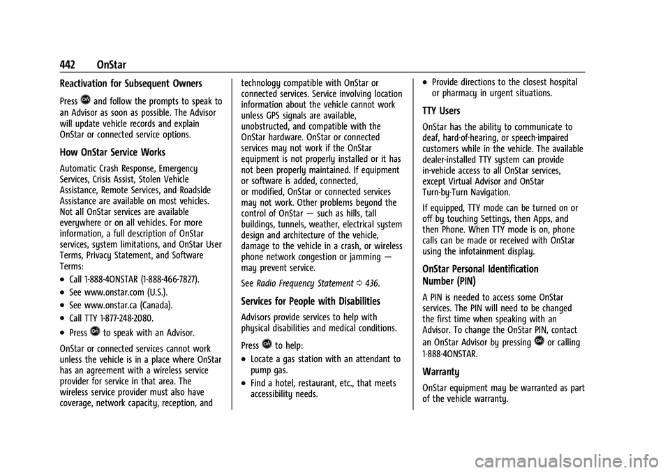 GMC SIERRA 2021  Owners Manual GMC Sierra/Sierra Denali 1500 Owner Manual (GMNA-Localizing-U.S./
Canada/Mexico-14632426) - 2021 - CRC - 11/5/20
442 OnStar
Reactivation for Subsequent Owners
PressQand follow the prompts to speak to

