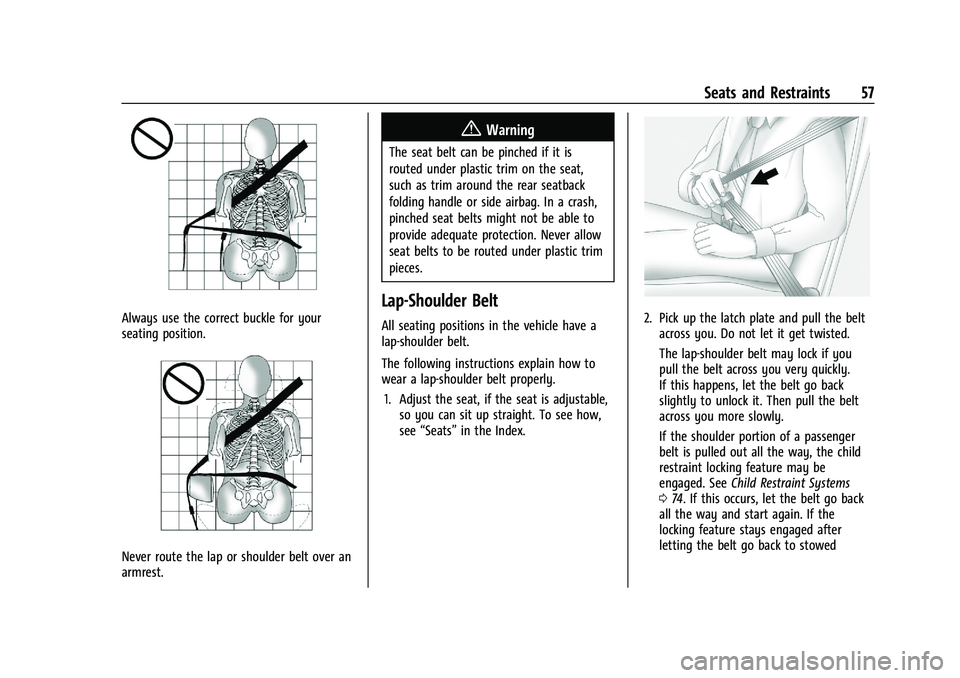 GMC SIERRA 2021 Owners Manual GMC Sierra/Sierra Denali 1500 Owner Manual (GMNA-Localizing-U.S./
Canada/Mexico-14632426) - 2021 - CRC - 11/5/20
Seats and Restraints 57
Always use the correct buckle for your
seating position.
Never GMC SIERRA 2021 Owners Manual GMC Sierra/Sierra Denali 1500 Owner Manual (GMNA-Localizing-U.S./
Canada/Mexico-14632426) - 2021 - CRC - 11/5/20
Seats and Restraints 57
Always use the correct buckle for your
seating position.
Never