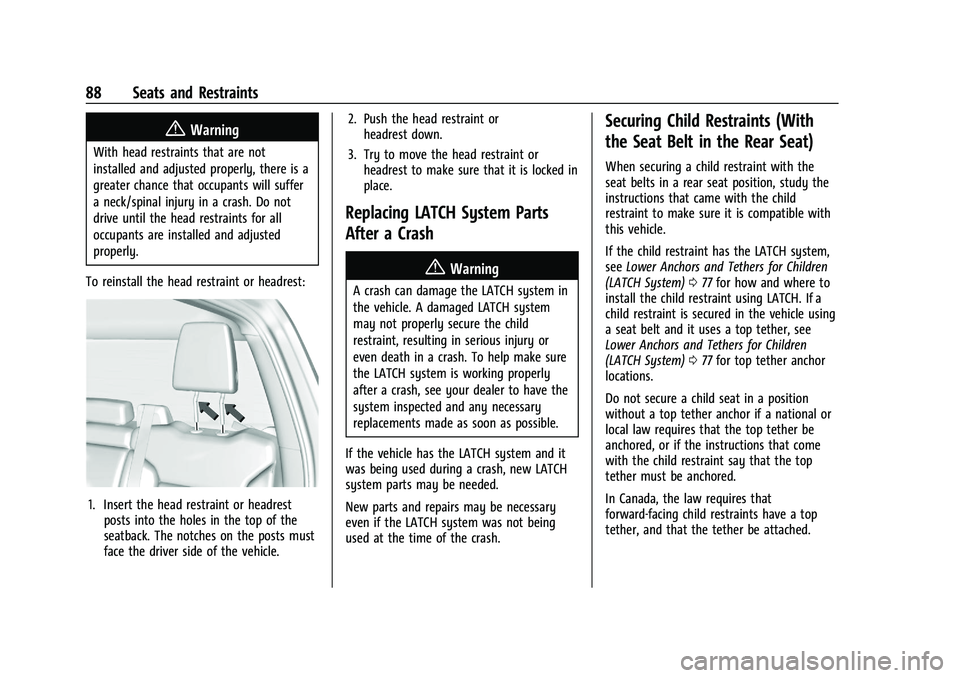 GMC SIERRA 2021 Manual Online GMC Sierra/Sierra Denali 1500 Owner Manual (GMNA-Localizing-U.S./
Canada/Mexico-14632426) - 2021 - CRC - 11/5/20
88 Seats and Restraints
{Warning
With head restraints that are not
installed and adjust GMC SIERRA 2021 Manual Online GMC Sierra/Sierra Denali 1500 Owner Manual (GMNA-Localizing-U.S./
Canada/Mexico-14632426) - 2021 - CRC - 11/5/20
88 Seats and Restraints
{Warning
With head restraints that are not
installed and adjust